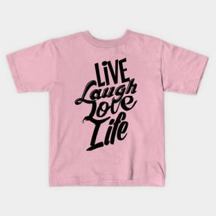 Live Laugh Love Life Kids T-Shirt